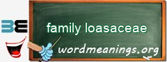 WordMeaning blackboard for family loasaceae